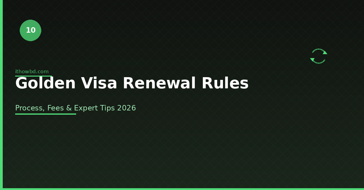 Complete guide to Golden Visa renewal rules in Dubai 2026
